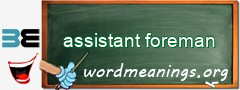 WordMeaning blackboard for assistant foreman